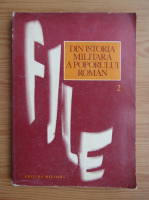 Ilie Ceausescu - File din istoria militara a poporului roman (volumul 2)