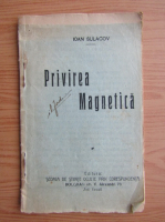 Ioan Sulacov - Privirea magnetica (aprox. 1930)