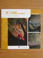 Je cree mes bijoux en fil et en metal