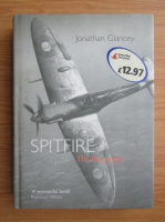 Jonathan Glancey - Spitfire. The biography