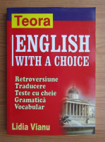 Anticariat: Lidia Vianu - English with a choice. Retroversiune, traducere, teste cu cheie, gramatica, vocabular