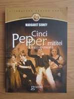 Margaret Sidney - Cinci Pepper mititei si cum au crescut ei