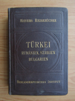 Meyers Reisebucher. Turkei, Rumanien, Serbien, Bulgarien (1908)
