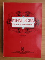 Mihail Jora - Studii si documente (volumul 1)