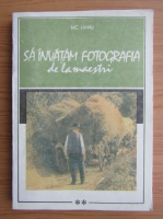 Anticariat: Nic Hanu - Sa invatam fotografia de la maestri (volumul 2)