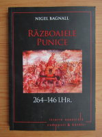 Nigel Bagnall - Razboaiele punice, 264-146 I. Hr. 