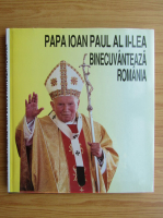 Anticariat: Papa Ioan Paul al II-lea binecuvanteaza Romania
