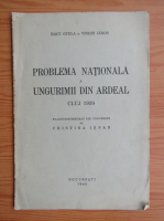 Racz Gyula - Problema nationala a ungurimii din Ardeal (1940)