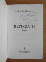 Stefan Gh. Theodoru - Refugiatii (cu autograful autorului)