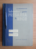 V. P. Romanovski - Indrumator pentru presarea la rece. Stantare, matritare