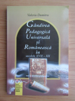 Valeriu Dumitru - Gandirea pedagogica universala si romaneasca in secolele XVII-XX