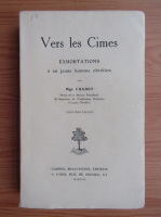 Vers les cimes. Exhortations a un jeune homme chretien (1924)
