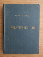 Victor V. Stoika - Intretinerea caii (volumul 1, 1930)