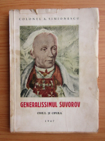Alexandru Simionescu - Generalissimul Suvorov. Omul si opera (1947)