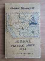 Andre Maurois - Jurnal. Statele Unite 1946