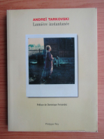 Andrei Tarkovski - Lumiere instantanee