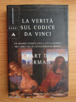 Bart D. Ehrman - La verita sul codice Da Vinci
