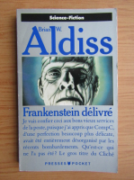 Brian Aldiss - Frankenstein delivre