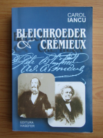 Carol Iancu - Bleichroeder si Cremieux