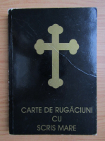 Carte de rugaciuni cu scris mare