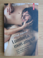 Cezar Paul Badescu - Luminita, mon amour