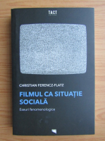 Christian Ferencz-Flatz - Filmul ca situatie sociala