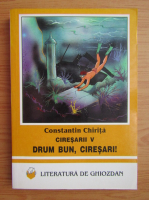 Constantin Chirita - Ciresarii (volumul 5)