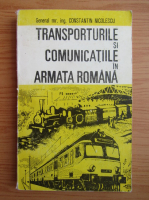 Constantin Nicolescu - Transporturile si comunicatiile in armata romana