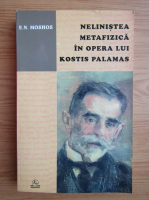 E. N. Moshos - Nelinistea metafizica in opera lui Kostis Palamas