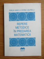 Emilia Iancu - Repere metodice in predarea matematicii