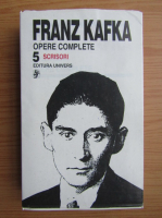 Anticariat: Franz Kafka - Opere complete (volumul 5)