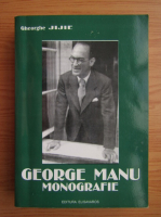 Gheorghe Jijie - George Manu. Monografie