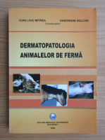 Ioan Liviu Mitrea - Dermatopatologia animalelor de ferma