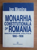 Anticariat: Ion Mamina - Monarhia constitutionala in Romania
