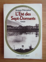 Jacques Mercanton - L'ete des sept-dormants