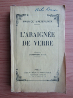 Maurice Maeterlinck - L'araignee de verre (1932)