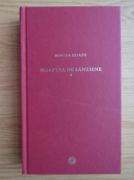 Mircea Eliade - Noaptea de Sanziene (volumul 1)