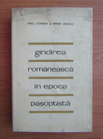 Paul Cornea - Gandirea romaneasca in epoca pasoptista (volumul 2)