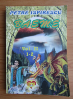 Petre Ispirescu - Basme I-Z (volumul 2)