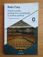 Radu Carp - Dreptul public, perspectiva comparata si analiza politica