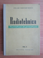 Stelian Constantinescu - Radiotehnica teoretica si practica (volumul 2)