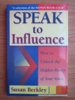 Susan Berkley - Speak to influence