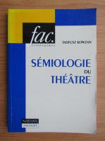 Tadeusz Kowzan - Semiologie du theatre