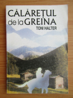 Toni Halter - Calaretul de la Greina