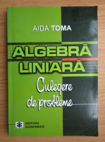 Aida Toma - Algebra liniara