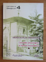 Arheologia credintei (volumul 1)