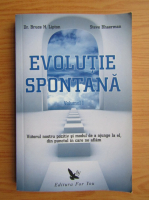 Anticariat: Bruce H. Lipton - Evolutie spontana (volumul 1)