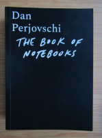 Dan Perjovschi - The book of notebooks