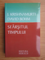 David Bohm, J. Krishnamurti - Sfarsitul timpului
