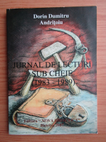 Dorin Dumitru Andritoiu - Jurnal de lecturi sub cheie, 1938-1989